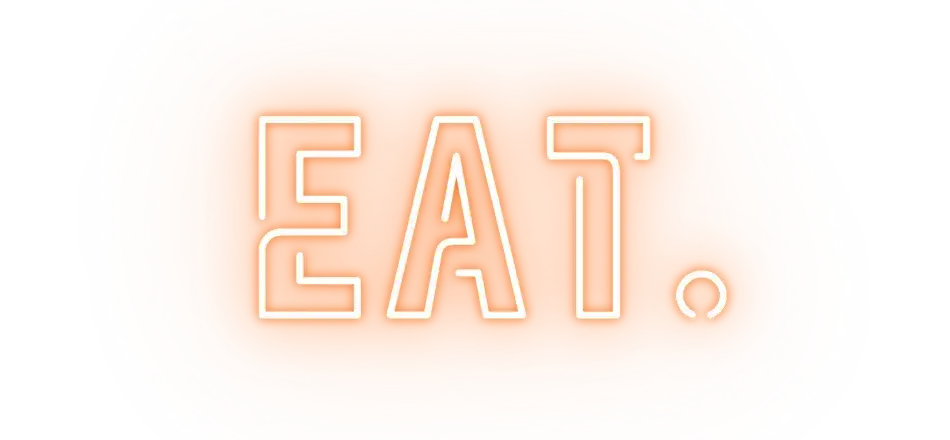 EAT.
